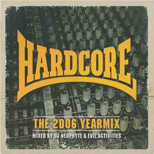 DJ Neophyte & Evil Activities - Hardcore The 2006 Yearmix download flac mp3