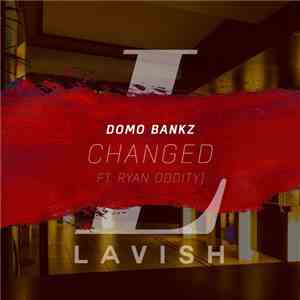 Domo Bankz Ft. Ryan Oddity - Changed download flac mp3