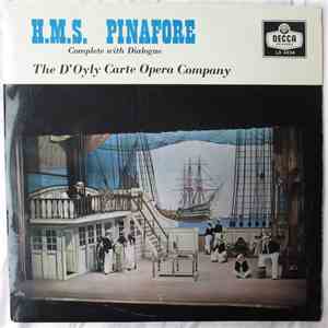 Gilbert And Sullivan, The D'Oyly Carte Opera Company - H.M.S. Pinafore (Complete With Dialogue) download flac mp3