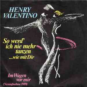 Henry Valentino - So Werd' Ich Nie Mehr Tanzen ...Wie Mit Dir download flac mp3