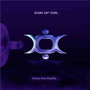 Icon Of Coil - Access And Amplify download flac mp3