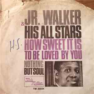Jr. Walker And His All Stars - How Sweet It Is / Nothing But Soul download flac mp3