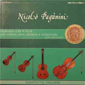 Niccolò Paganini, Quartetto Paganini - Quartetti N.10-11-12-13 Per Violino, Viola, Chitarra e Violoncello download flac mp3