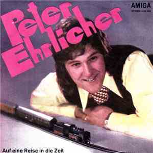 Peter Ehrlicher - Auf Einer Reise In Die Zeit / Heute Kommt Marika download flac mp3
