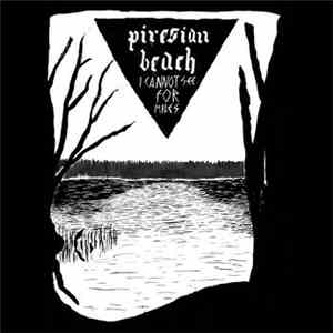 Piresian Beach - I Cannot See For Miles download flac mp3