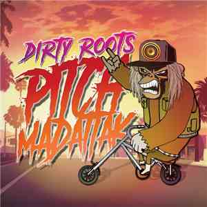 Pitch Mad Attak - Dirty Roots download flac mp3