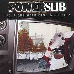 Powerslib - Tag Along With Mass Stupidity download flac mp3