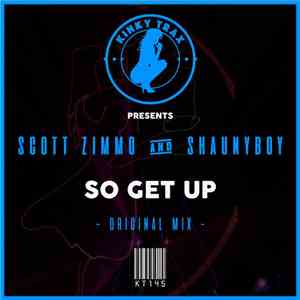 Scott Zimmo And Shaunyboy - So Get Up download flac mp3