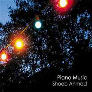 Shoeb Ahmad - Piano Music download flac mp3