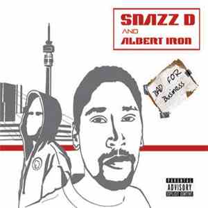 Snazz D And Albert Iron - Bad For Business download flac mp3