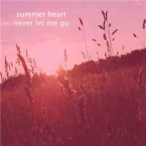 Summer Heart - Never Let Me Go flac mp3 download