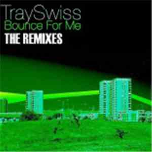 Tray Swiss - Bounce For Me download flac mp3