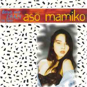 Asō Mamiko - Drive Me Crazy To Love download flac mp3