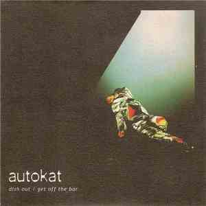 Autokat  - Dish Out / Get Off The Bar download flac mp3