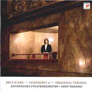 Bruckner - Bayerisches Staatsorchester · Kent Nagano - Symphony 4 - Original Version download flac mp3