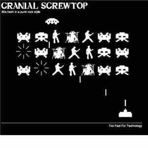 Cranial Screwtop - Too Fast For Technology download flac mp3