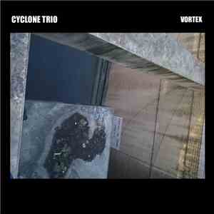 Cyclone Trio - Vortex download flac mp3