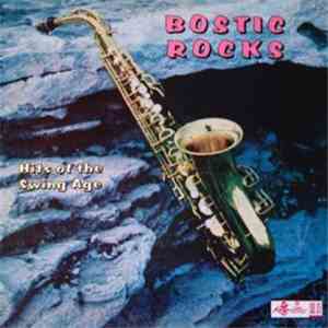 Earl Bostic - Bostic Rocks - Hits Of The Swing Age download flac mp3