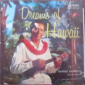 George Kainapau And The Hawaiians - Dreams Of Hawaii download flac mp3
