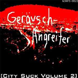 Geräuschangreifer - [City Suck Volume 2] download flac mp3