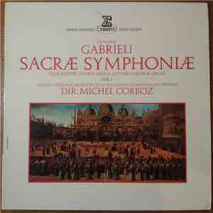 Giovanni Gabrieli - Sacræ Symphoniæ Pour Solistes, Double Chœur, Cuivres, Cordes & Orgue Vol. 1 download flac mp3