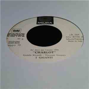 I Giganti / Mau Cristiani - Charlot / Ne Di Maggio, Ne Di Giugno download flac mp3