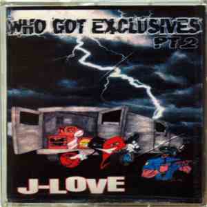 J-Love - Who Got Exclusives Pt 2 download flac mp3
