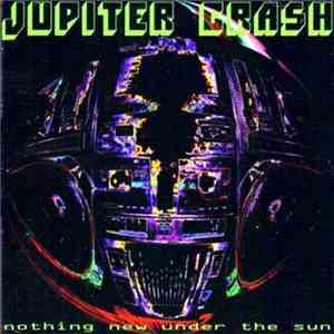Jupiter Crash - Nothing New Under The Sun download flac mp3