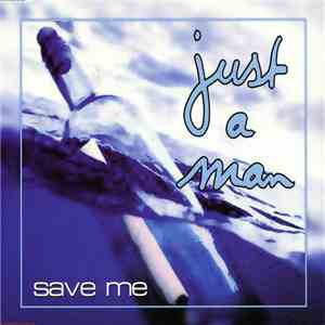 Just A Man - Save Me download flac mp3