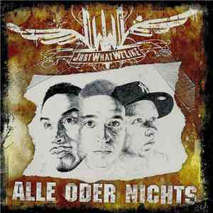JustWhatWeLike - Alle Oder Nichts flac mp3 download