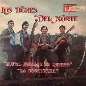 Los Tigres Del Norte - Sufro Porque Te Quiero/ La Cochicuina download flac mp3