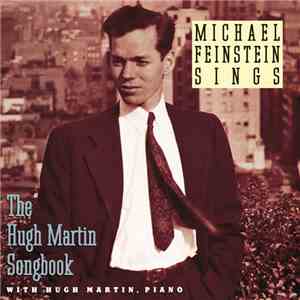 Michael Feinstein With Hugh Martin - Michael Feinstein Sings The Hugh Martin Songbook download flac mp3