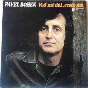 Pavel Bobek - Veď Mě Dál, Cesto Má download flac mp3