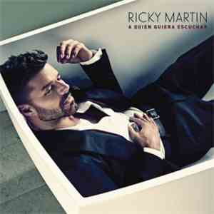 Ricky Martin - A Quien Quiera Escuchar download flac mp3