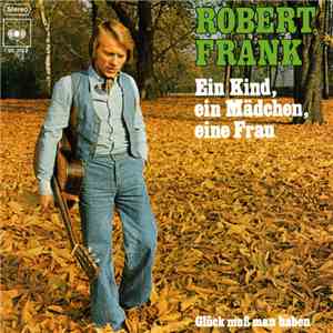 Robert Frank - Ein Kind, Ein Mädchen, Eine Frau download flac mp3