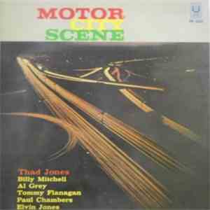 Thad Jones, Billy Mitchell, Al Grey, Tommy Flanagan, Paul Chambers , Elvin Jones - Motor City Scene download flac mp3