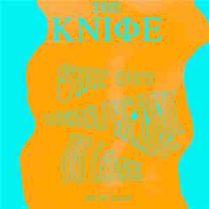 The Kniφe - Stay Out Here / Ready To Lose (Remixes) download flac mp3