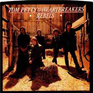 Tom Petty And The Heartbreakers - Rebels download flac mp3