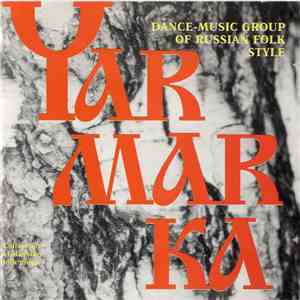 Yarmarka. Dance-Music Group Of Russian Folk Style - Collection Of Russian Folk Music download flac mp3