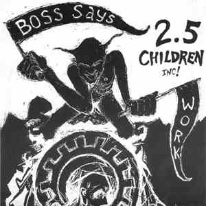 2.5 Children Inc - Boss Says Work download flac mp3