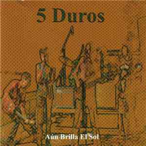 5 Duros - Aun Brilla El Sol download flac mp3