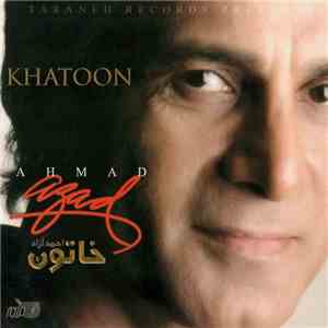 احمد آزاد = Ahmad Azad - خاتون = Khatoon download flac mp3