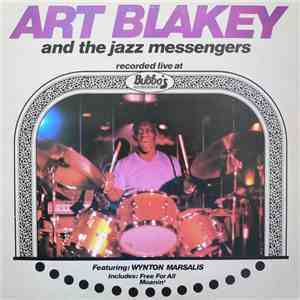 Art Blakey And The Jazz Messengers Featuring Wynton Marsalis - Live At Bubba's Jazz Restaurant flac mp3 download