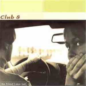 Club 8 - The Friend I Once Had download flac mp3