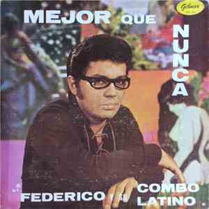 Federico Y Su Combo Latino - Mejor Que Nunca download flac mp3