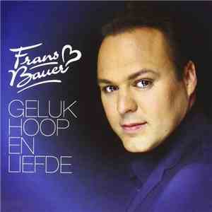 Frans Bauer - Geluk Hoop En Liefde download flac mp3