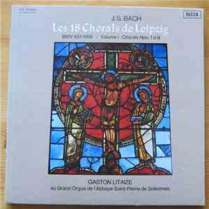 Gaston Litaize - J. S. Bach Les 18 Chorals de Leipzig Bwv 651/668 - Volume 1 : Chorals Nos. 1 A 9 download flac mp3