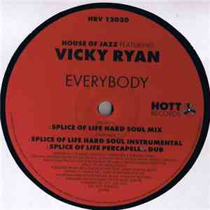 House Of Jazz Featuring Vicky Ryan - Everybody (Splice Of Life Remixes) download flac mp3