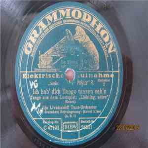 Ilja Livschakoff Tanz-Orchester - Ich Hab' Dich Tango Tanzen Seh'n / Die Blume Von Hawai download flac mp3