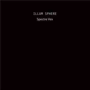 Illum Sphere - Spectre Vex download flac mp3